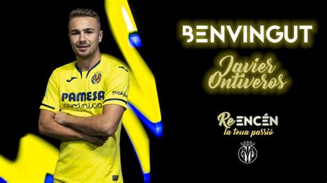 El Villarreal Hace Oficial El Fichaje De Ontiveros Fichajes Net