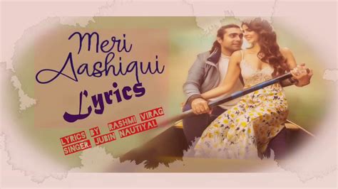 Meri Aashiqui Lyrics Jubin Nautiyal Rochak Kohli Ihana Dhillon