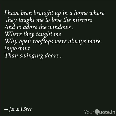 I Have Been Brought Up In Quotes Writings By Janani Sree Yourquote