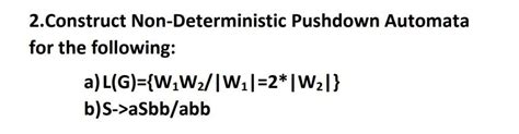 Solved Construct Non Deterministic Pushdown Automata For Chegg