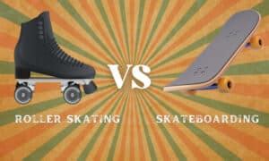 Roller Skating Vs Skateboarding All You Need To Know