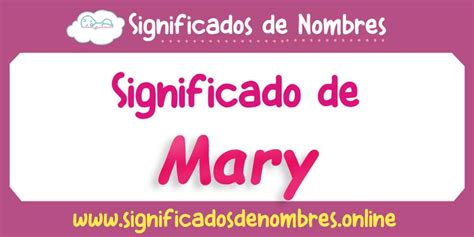 Significado de Mary 【 APODOS, ORIGEN Y MÁS