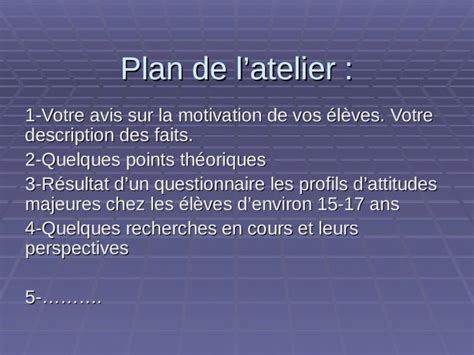 Ppt Plan De Latelier Votre Avis Sur La Motivation De Vos L Ves