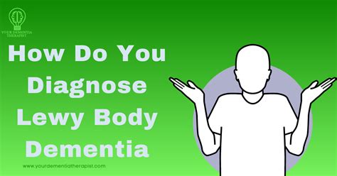 What Is Lewy Body Dementia Causes Symptoms And Treatments Your