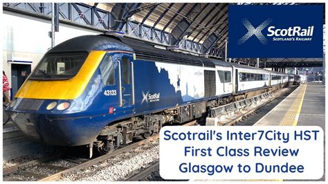 Scotrail Inter7City HST First Class Review Visiting Scotland By Train