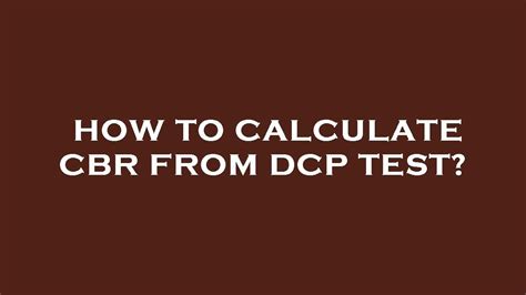 How To Calculate Cbr From Dcp Test Youtube