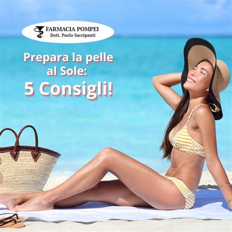 Consigli Per Preparare La Tua Pelle Al Sole