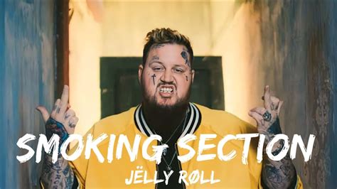 Jelly Roll Smoking Section Lyrics Youtube