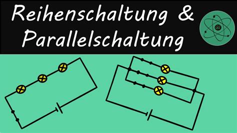 Reihenschaltung Und Parallelschaltung Aufbau Eigenschaften