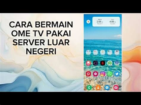 Cara Merubah Server Indo Menjadi Server Luar Negeri Di Ome Tv Android