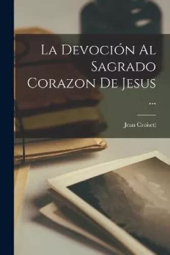 La Devoci N Al Sagrado Corazon De Jesus Spanish By Eur