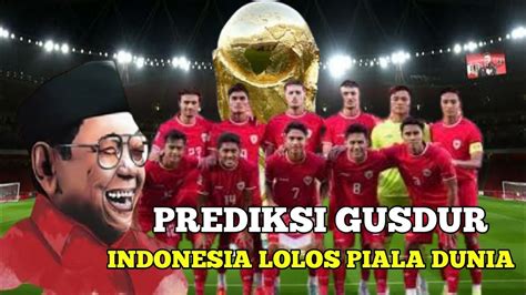 Prediksi Gusdur Timnas Indonesia Lolos Piala Dunia YouTube