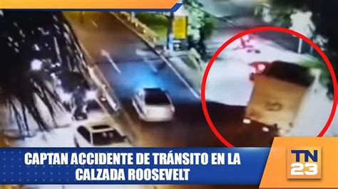 Captan Accidente De Tr Nsito En La Calzada Roosevelt Youtube