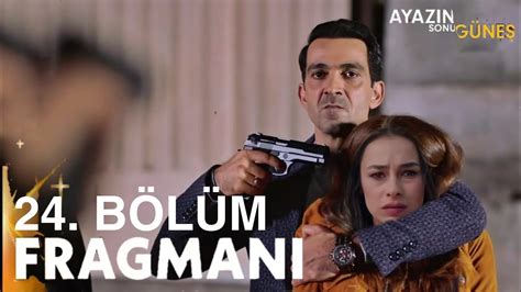 Ayazın Sonu Güneş 24 Bölüm Fragmanı Sonun Geliyor YouTube