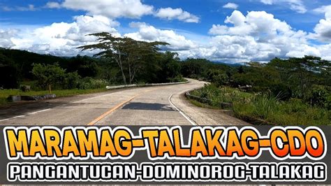 MARAMAG TO CAGAYAN DE ORO VIA TALAKAG BUKIDNON YouTube