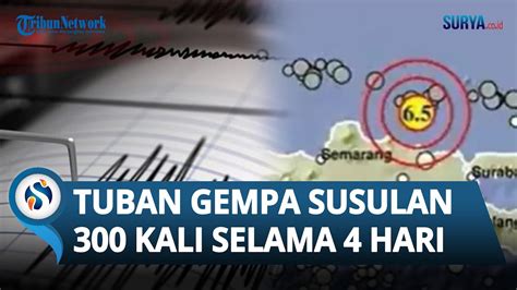 WADUH Tuban Masih Dilanda Gempa Susulan Tercatat Hingga 300 Kali