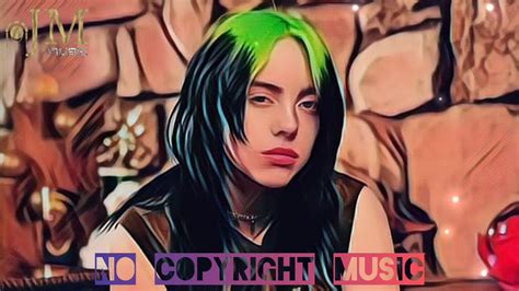 Billie Eilish Therefore I Am Remix No Copyright Music Youtube