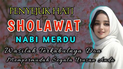 SHOLAWAT NABI MERDU PENARIK REZEKI DARI SEGALA PENJURU SHOLAWAT