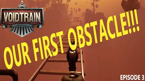 OUR FIRST OBSTACLE!! - Voidtrain - Episode 3 (Co-op) - YouTube