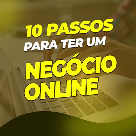 Passos Para Ter Um Neg Cio Online Inovar Cursos Livres Hotmart