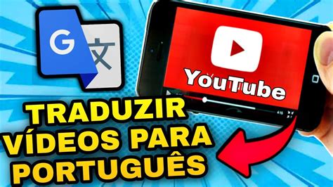 Como Traduzir O áudio Dos Vídeos Do Youtube Para Português No Android