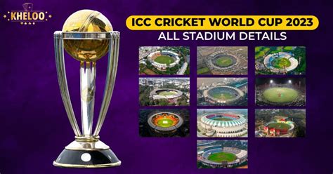ICC Cricket World Cup 2023 All Stadium Details - Kheloo