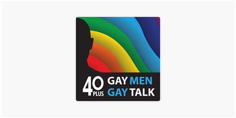 ‎40 Plus Gay Men Gay Talk On Apple Podcasts