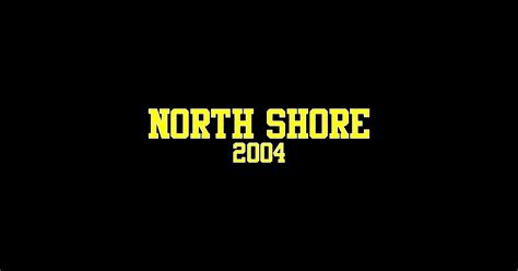 North Shore 2004 North Shore Sticker Teepublic