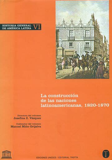Historia General de América Latina Vol VI La construcción de las naciones comprar en