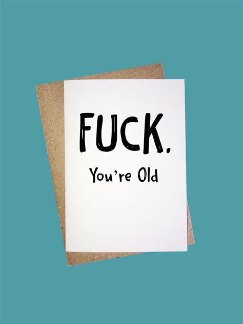 Fuck Youre Old Birthday Card Uk Greeting Card Funny Etsy