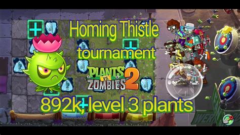 Plants Vs Zombies 2 Arena 892k Level 3 Free Pvz 2 Homing Thistle