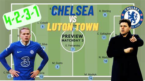 Chelsea Vs Luton Town Preview Premier League Matchday 3 Youtube