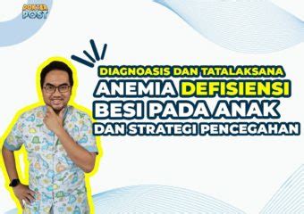 Webinar Diagnosis Dan Tatalaksana Anemia Defisiensi Besi Pada Anak Dan