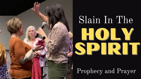 Prophetic Word Slain In The Holy Spirit YouTube