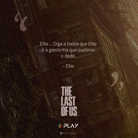 6 Frases Marcantes Do Game The Last Of Us Mais Play