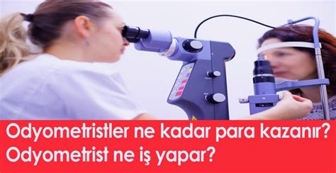 Odyometri Maaşları En Hizli Odyometri Bolumu Nedir Ne Is Yapar Maasi