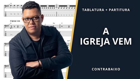 A Igreja Vem Anderson Freire Transcri O P Contrabaixo C