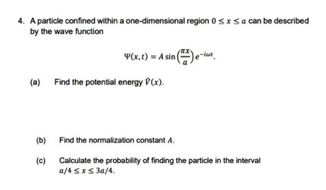 A Particle Confined Within A One Dimensional Region 0 X A Can Be