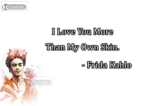 Painter Frida Kahlo Top Best Quotes (With Pictures) - Linescafe.com