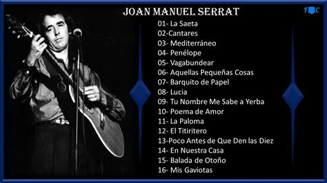 Joan Manuel Serrat Recopilación Musical 16 Canciones Hd Youtube