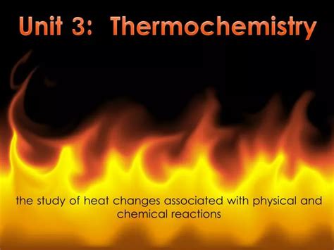 Ppt Unit 3 Thermochemistry Powerpoint Presentation Free Download