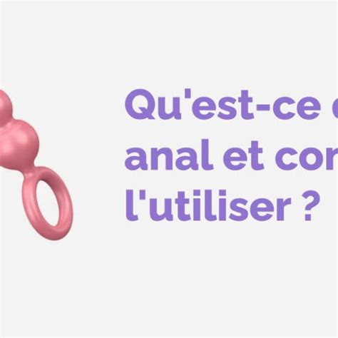 Comment Utiliser Un Plug Anal 12 Conseils Faciles Pour Un Jeu Anal