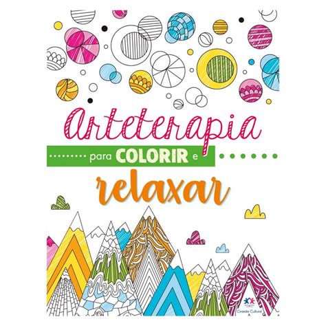 Livro Arteterapia Para Colorir E Relaxar P Ginas Antiestresse