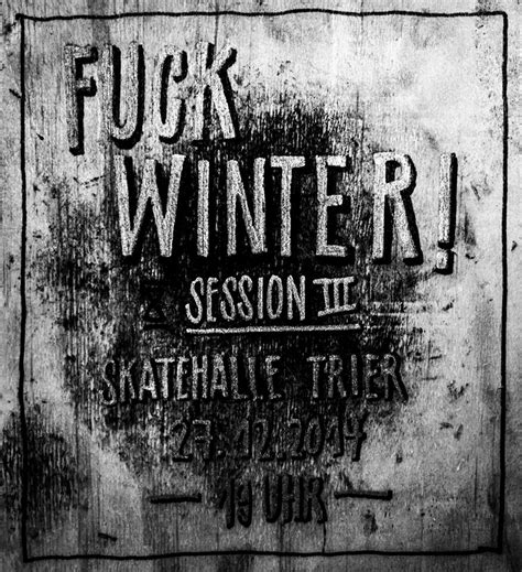 Fuck Winter Session Flyer And Info Be Mag