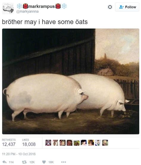 @Markyanna's Original Tweet | Brother, May I Have Some Oats | Know Your ...