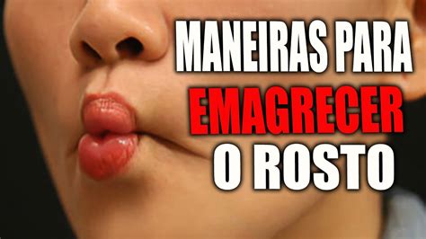 Maneiras Eficazes De Como Emagrecer O Rosto R Pido E Naturalmente