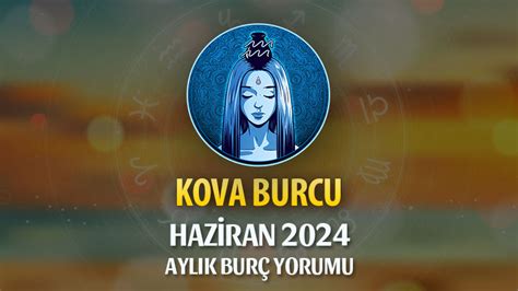 Kova Burcu Haziran Yorumu