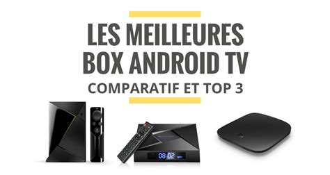 Les Meilleures Box Android Tv K Comparatif Le Juste Choix