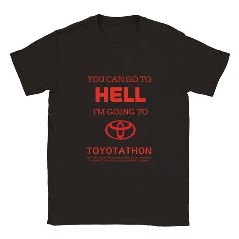 You Can Go To Hell Im Going To Toyotathon Shirt Etsy