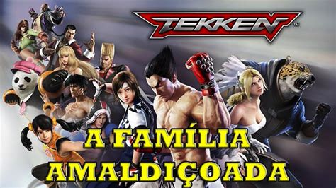 TEKKEN GAME TORNEIO PUNHO DE FERRO E A MALDIÇÃO DO CLÃ MISHIMA YouTube